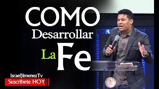 Israel Jimenez HOW TO DEVELOP THE FAITH Part 2