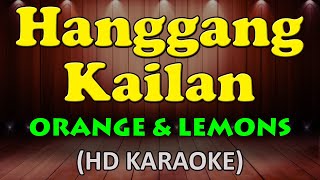 HANGGANG KAILAN - Orange and Lemons (HD Karaoke)