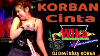 Download Lagu KORBAN CINTA DJ DEVI KITTY KOREA WIKA SANG PENJELAJAH SUMSEL MP3 Download Lagu KORBAN CINTA DJ DEVI KITTY KOREA WIKA SANG PENJELAJAH SUMSEL MP3