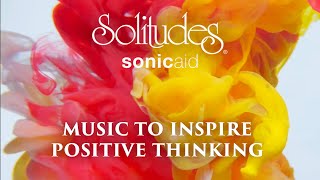 Download lagu SonicAid Solitudes - The Bounty of Life | Music to Inspire Positive Thinking