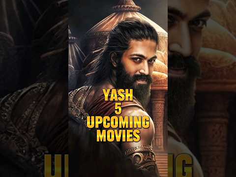 YASH 5 UPCOMING MOVIES #yash #toxicmovie #shorts #ytshorts #kgf3 #yash19 #rockingstaryash #trailer