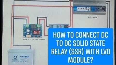 How to connect DC to DC Solid State Relay (SSR) with LVD module?