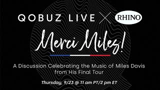 MERCI, MILES!: A Discussion Celebrating The Music of Miles Davis from His Final Tour