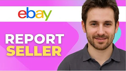 How to Report a Seller on eBay Step by Step