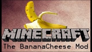 Mod Spotlight: BananaCheese