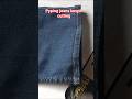 pyping jeans length cutting #sewingtips #trending #sewinghacks #foryou #tricks#shorts