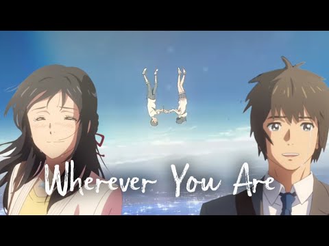 Your Name x Weathering With You [AMV] Wherever You Are 