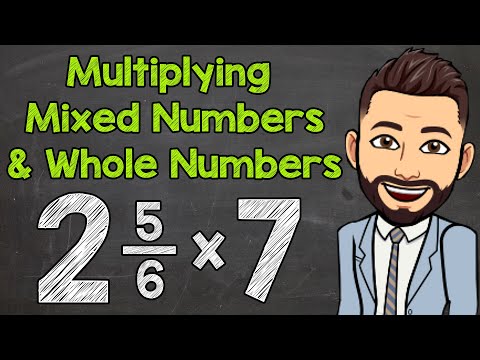 वीडियो: आप एक मिश्रित संख्या को पूर्ण संख्या से गुणा कैसे करते हैं?