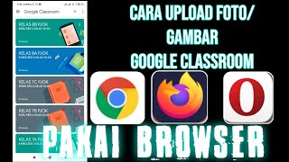 Cara upload Foto atau Gambar Pada Google Classroom Melalui Browser(google chrome,mozilla,uc browser) screenshot 3