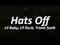 Lil Baby, Lil Durk ft. Travis Scott - Hats Off (Lyrics)