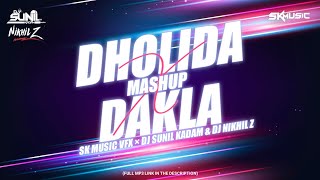 DHOLIDA X DAKLA MASHUP - DJ SUNIL KADAM & NIKHIL Z X SK MUSIC