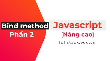 Fn.bind() method trong JavaScript - phần 2 | JavaScript nâng cao