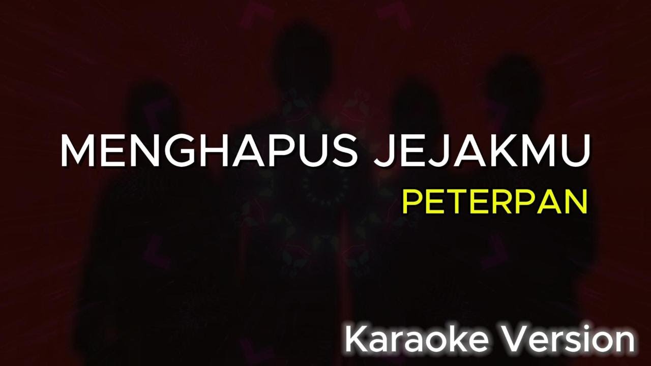 Menghapus Jejakmu - Peterpan - Ariel Noah (Karaoke Version)
