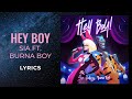 Sia - Hey Boy ft. Burna Boy (LYRICS)