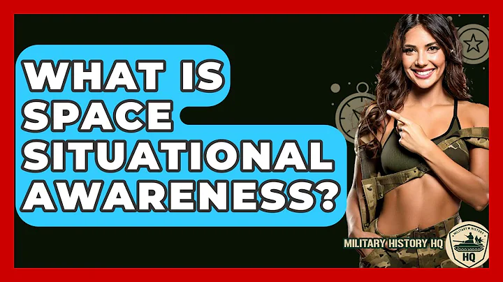 What Is Space Situational Awareness? - Military History HQ