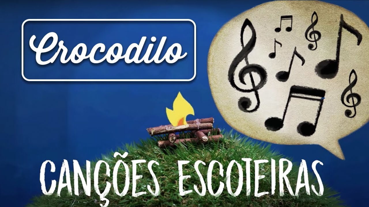 Música Crocodilo - Canções Escoteiras 02