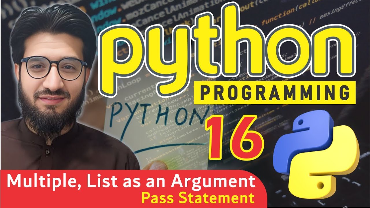 PYTHON Multiple Argument, List as an Argument and Pass Statement | 16 | Coding Academy