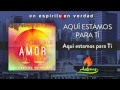 Aquí Estamos Para Tí - En Espíritu y En Verdad