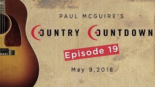 Paul McGuire's Country Countdown Episode 19 - May 9, 2018