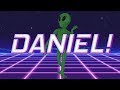 Happy birt.ay daniel  alien remix