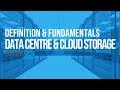 Data Centre Fundamentals and Cloud Storage Explained