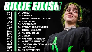 Billie Eilish Best Songs Playlist New 2022 - Billie Eilish Greatest Hits Full Album New 2022