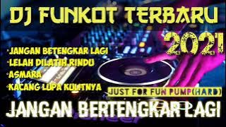 DJ FUNKOT TERBARU |JANGAN BERTENGKAR LAGI|PUMPIN