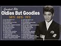 Greatest hits oldies of all time  oldies sweet memory 50s 60s 70s  paul ankaelvis presley