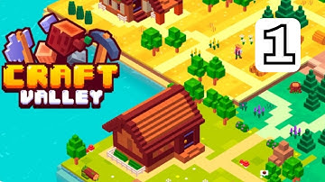 Craft Valley - Building Games | A New Beginning | Gameplay Walkthrough Part 1 [Android, iOS]