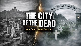 The City of the Dead: How Holy Cross Cemetery Built Colma, California