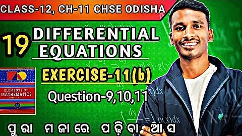 EXERCISE-11(b)||Q-9,10,11||DIFFERENTIAL EQUATIONS||LEC-19||CHSE ODISHA ||BY BACHAN BY SIR