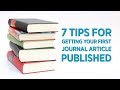 7 Tips for Getting Your First Journal Article Published