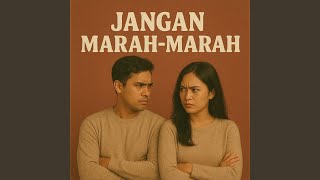 Download Lagu JANGAN MARAH-MARAH MP3
