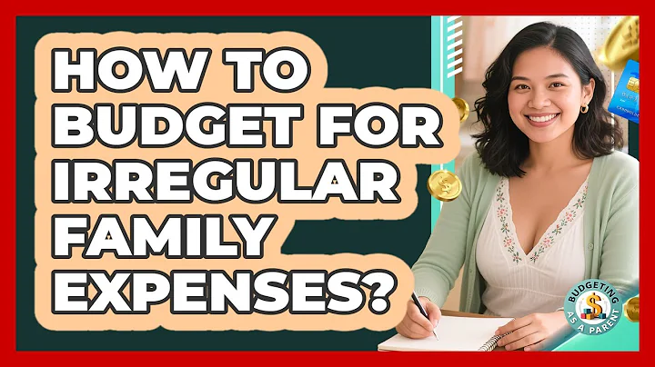 How to Budget for Irregular Family Expenses?