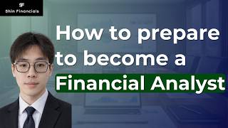 How I'd prepare to become a Financial Analyst today