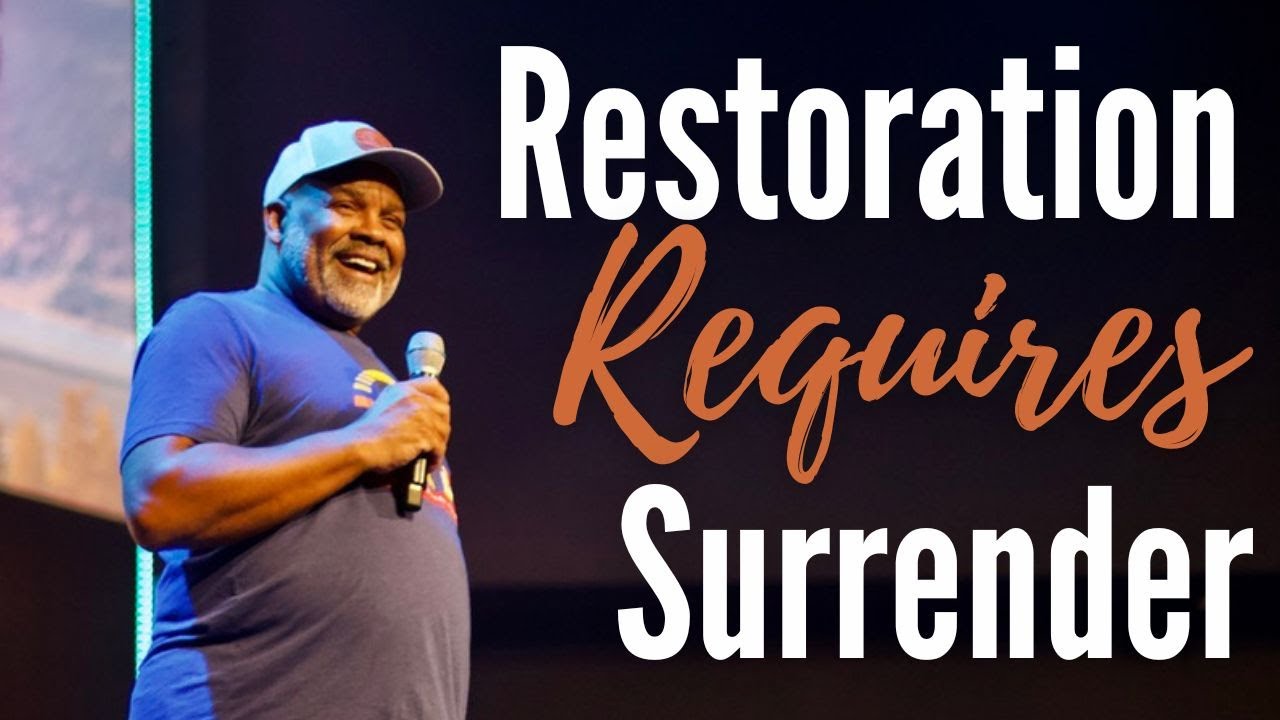 Pastor Glen Raven Restoration Requires Surrender YouTube