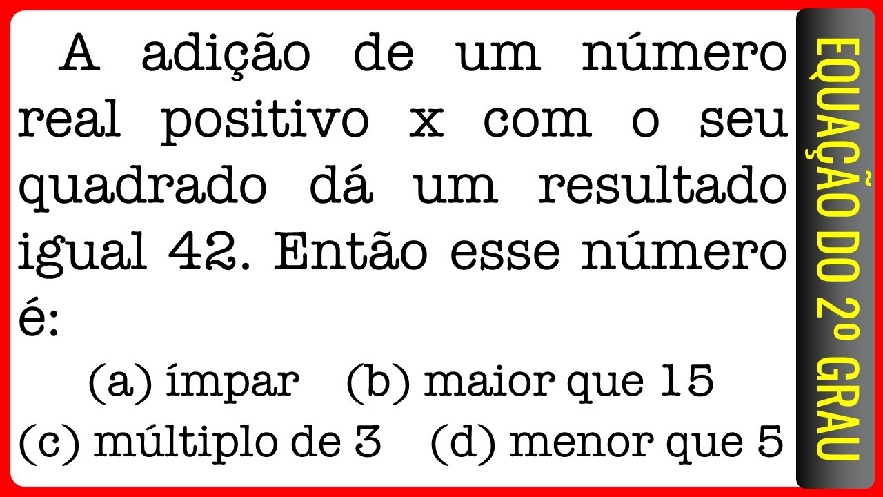 EEWB || Equação do 2º Grau || A adição de um número real positivo x com ...