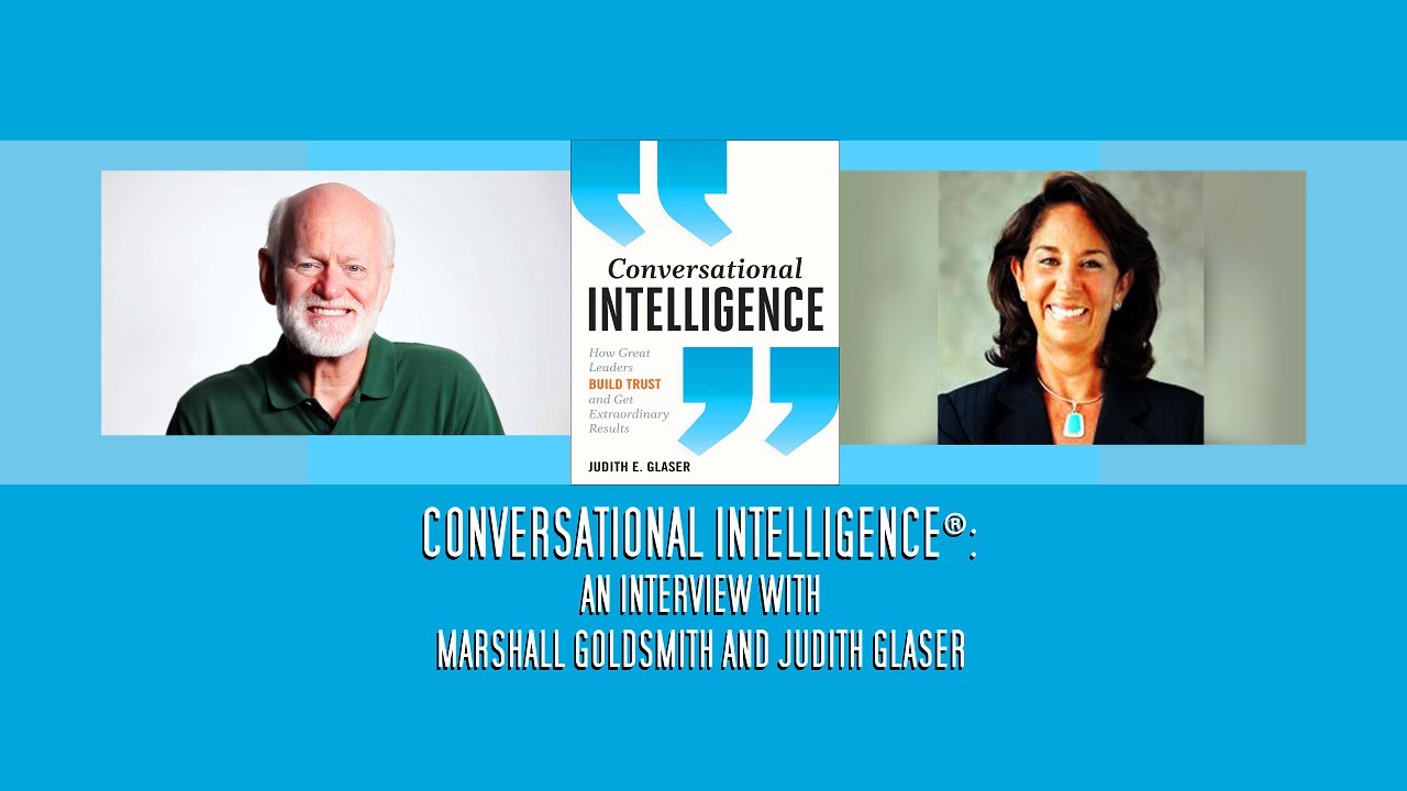 Conversational Intelligence An Interview With Marshall Goldsmith And Judith Glaser - 