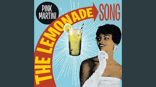 The Lemonade Song - Pink Martini
