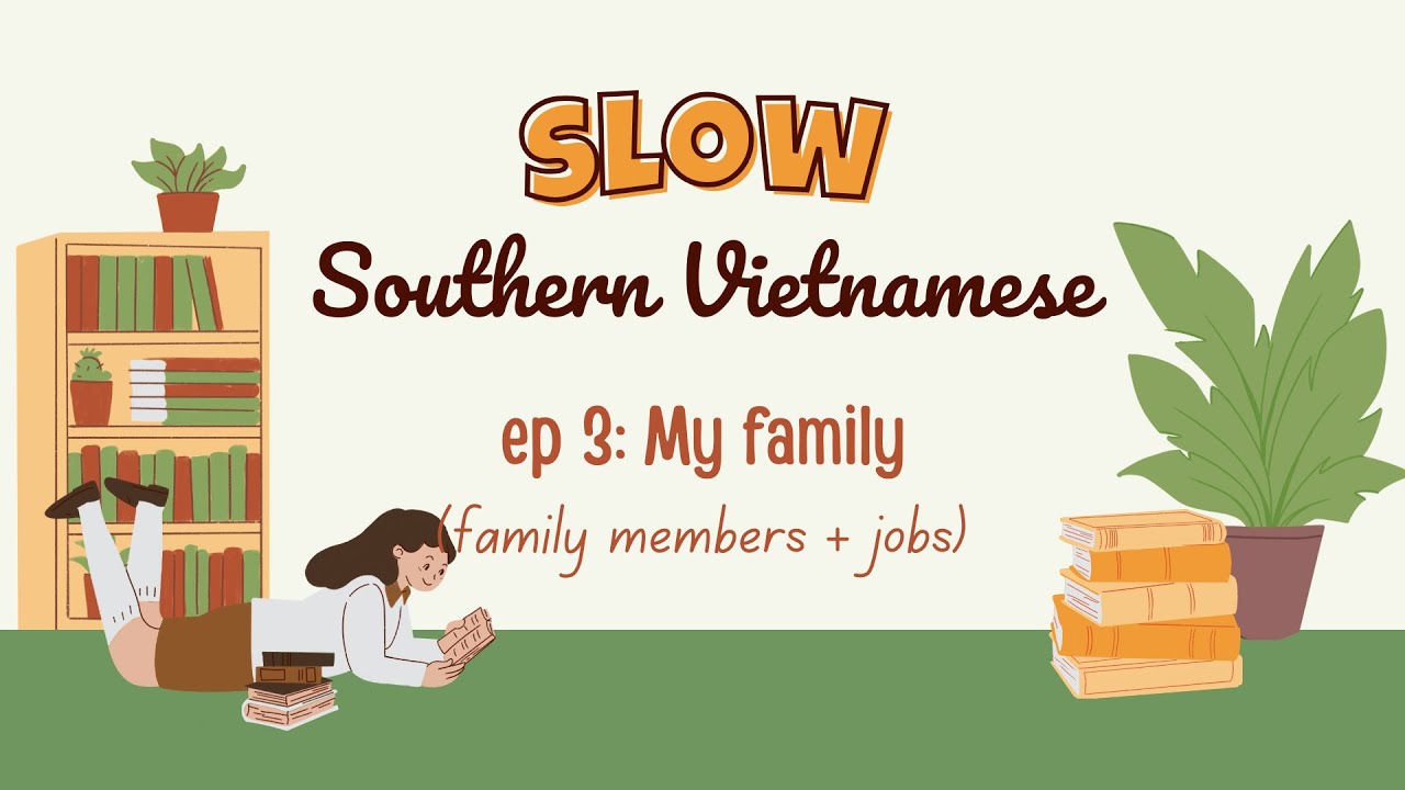 Slow Southern Vietnamese | Beginner | My Family | Vietnamesewithdanh