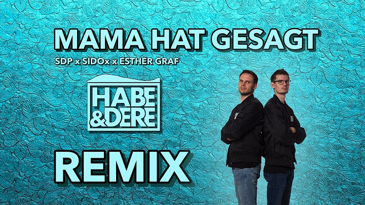 SDP x Sido x Esther Graf - Mama hat gesagt (Habe & Dere Remix)