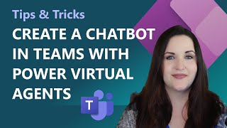 Create a chatbot in Microsoft Teams with Power Virtual Agents | Tips \& Tricks