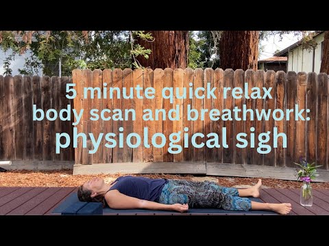 5 Minute Body Scan and Breathwork for quick relaxation using Physiological Sigh