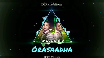 Orasaadha song | WhatsApp status | BGM Cluster