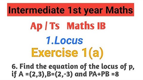 Maths - IB (Ap&Ts) || 1. Locus ||Intermediate 1st year Maths B ||exercise1(a) section II || inter 1B