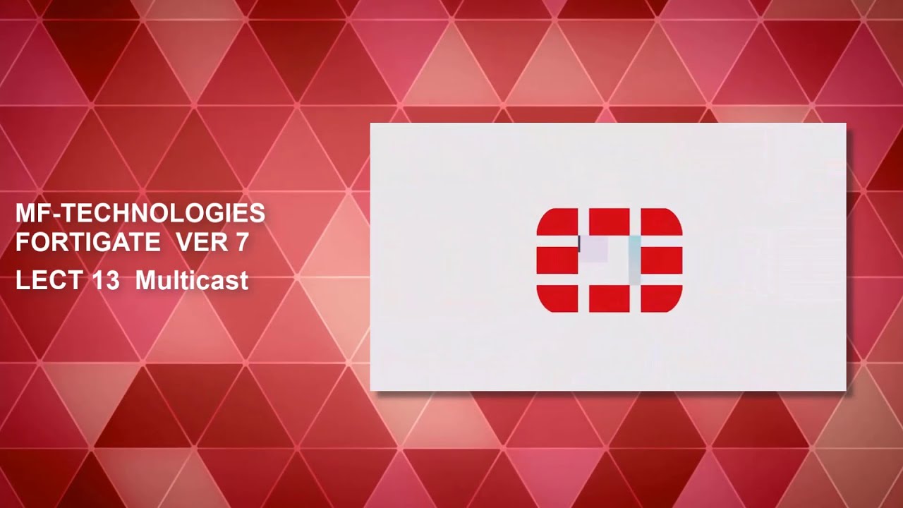 MF-TECHNOLOGIES FORTIGATE VER 7 LECT 13 multicasting (Arabic) - YouTube