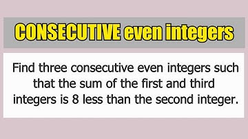 Three consecutive even integers such that the sum of the first and third integers is 8 less than...