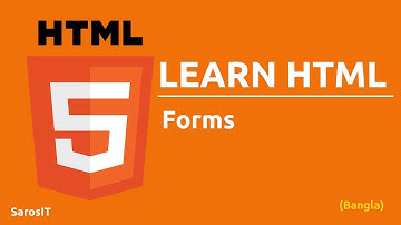 HTML Tutorial - Forms in Bangla