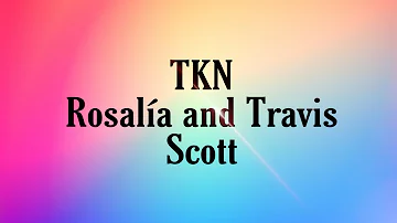 TKN Song by Rosalía and Travis Scott #tkn #rosalia #travisscott