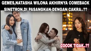 NATASHA WILONA AKHIRNYA COMEBACK SINETRON,DI PASANGKAN DENGAN CAKRA,COCOK TIDAK..??